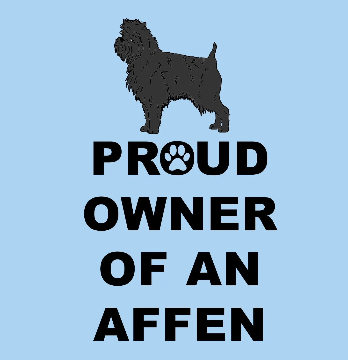 Affenpinscher Proud Owner - Adult Unisex T-Shirt