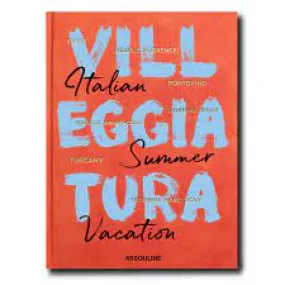 Assouline Villeggiatura: Italian Summer Vacation Book