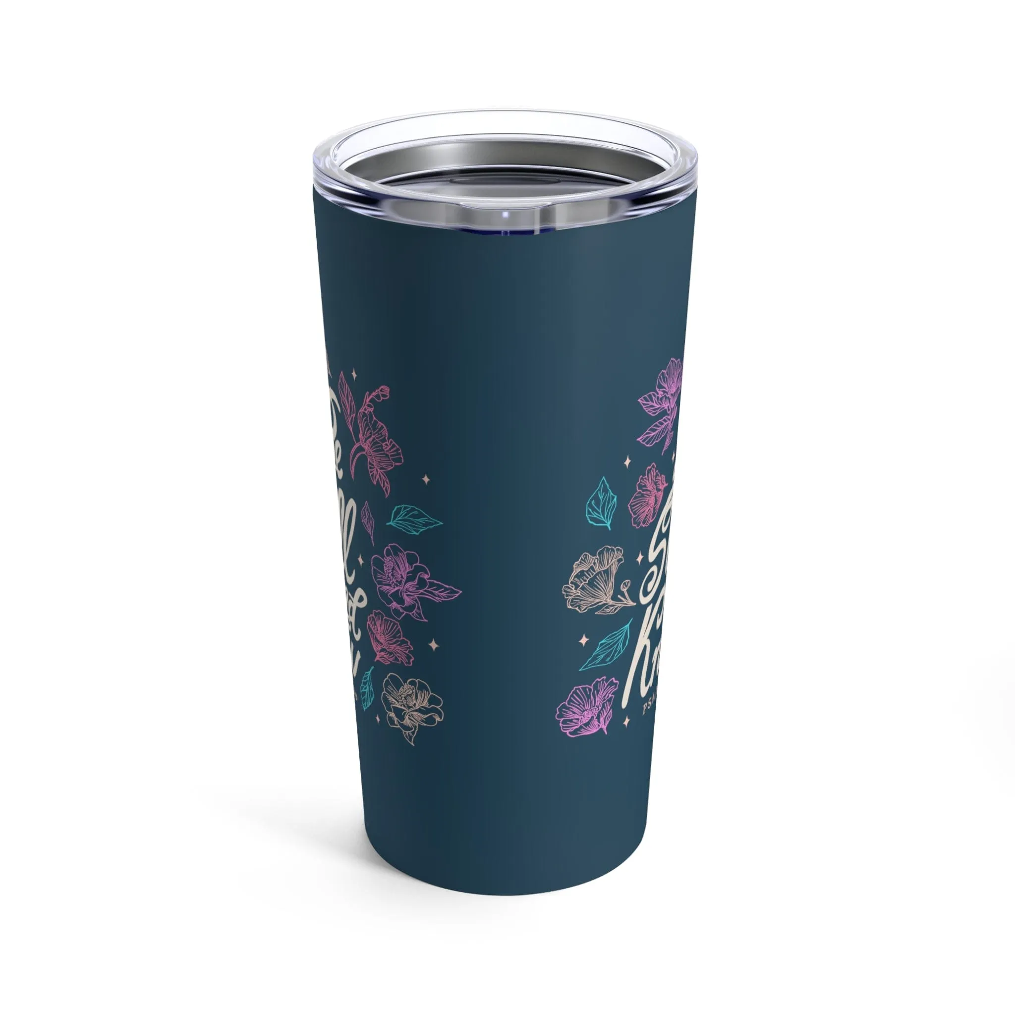 Be Still and Know Floral Tumbler 20oz