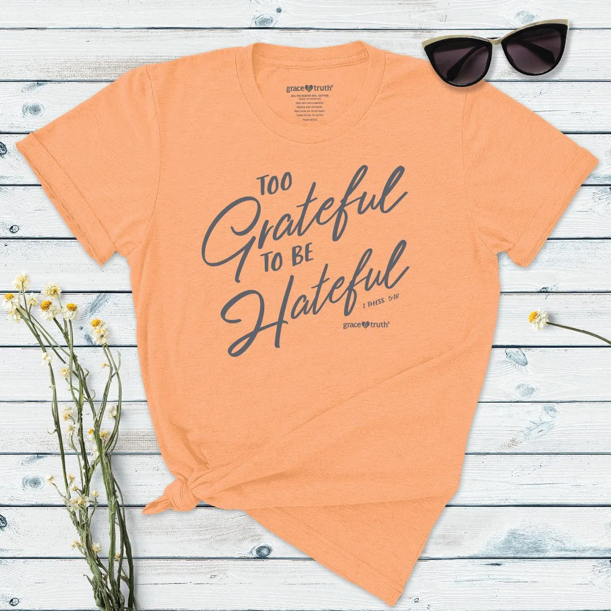 Cherished Girl Grace & Truth Too Grateful to be Hateful Christian T-Shirt